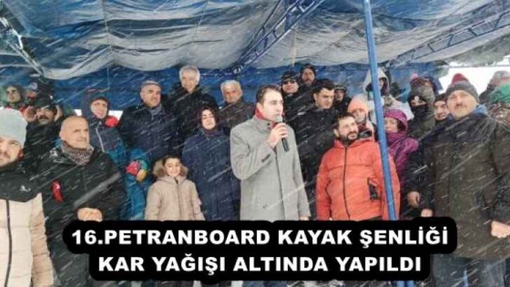 16.PETRANBOARD KAYAK ŞENLİĞİ KAR YAĞIŞI ALTINDA YAPILDI