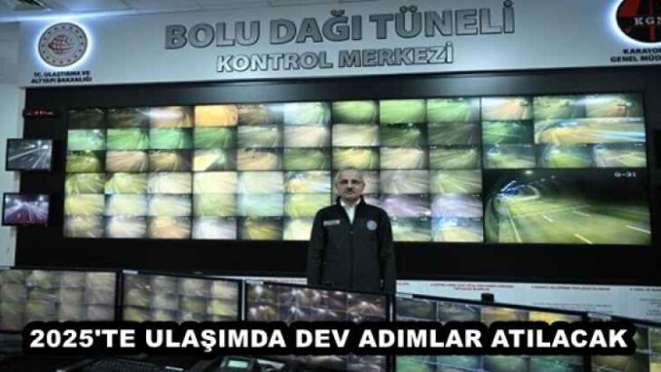 2025’TE ULAŞIMDA DEV ADIMLAR ATILACAK