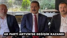 AK PARTİ ARTVİN’DE DEĞİŞİM KAZANDI