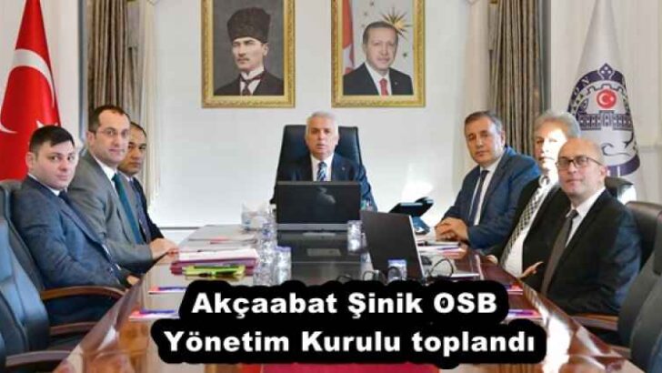 Akçaabat Şinik OSB Yönetim Kurulu toplandı