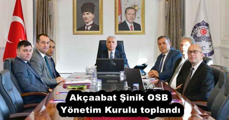 Akçaabat Şinik OSB Yönetim Kurulu toplandı