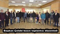 Başkan Çelebi basın toplantısı düzenledi
