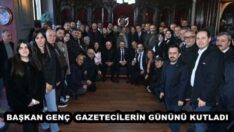 BAŞKAN GENÇ  GAZETECİLERİN GÜNÜNÜ KUTLADI