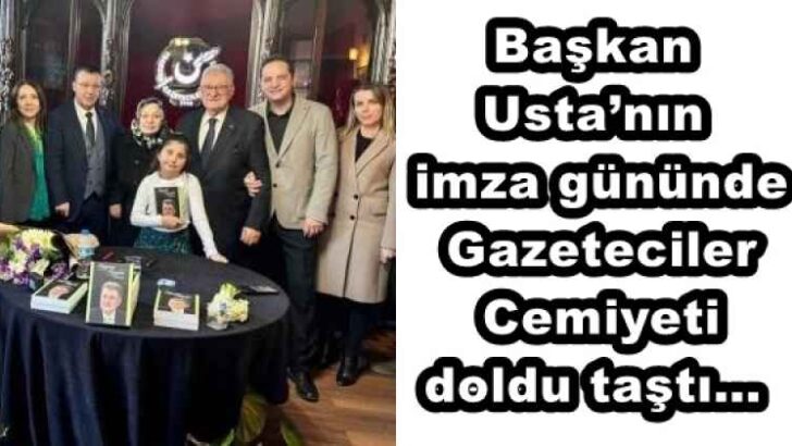 Başkan Usta’nın imza gününde Gazeteciler Cemiyeti doldu taştı…