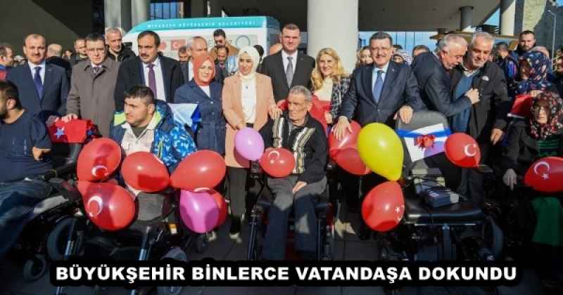 BÜYÜKŞEHİR BİNLERCE VATANDAŞA DOKUNDU