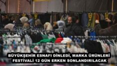 BÜYÜKŞEHİR ESNAFI DİNLEDİ, MARKA ÜRÜNLERİ FESTİVALİ 12 GÜN ERKEN SONLANDIRILACAK
