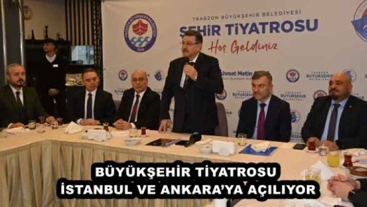 BÜYÜKŞEHİR TİYATROSU İSTANBUL VE ANKARA’YA AÇILIYOR