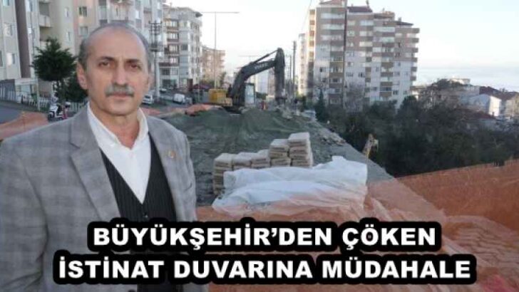 BÜYÜKŞEHİR’DEN ÇÖKEN İSTİNAT DUVARINA MÜDAHALE