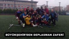 BÜYÜKŞEHİR’DEN DEPLASMAN ZAFERİ