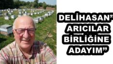 DELİHASAN’’ ARICILAR BİRLİĞİNE ADAYIM’’