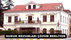 HUKUK MEZUNLARI ÇÖZÜM BEKLİYOR