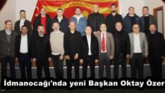 İdmanocağı’nda yeni Başkan Oktay Özer