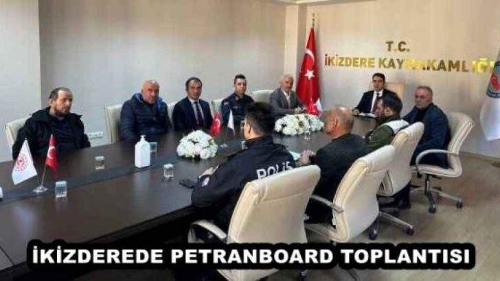 İKİZDEREDE PETRANBOARD TOPLANTISI