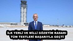 İLK YERLİ VE MİLLİ GÖZETİM RADARI TÜM TESTLERİ BAŞARIYLA GEÇTİ