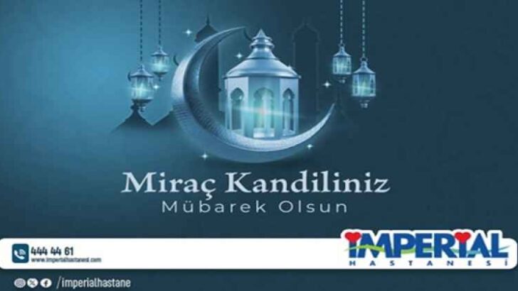 İMPERİALHASTANESİ MİRAÇ KANDİLİ MESAJI