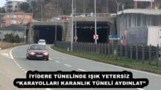 İYİDERE TÜNELİNDE IŞIK YETERSİZ  ‘’KARAYOLLARI KARANLIK TÜNELİ AYDINLAT’’