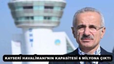 KAYSERİ HAVALİMANI’NIN KAPASİTESİ 6 MİLYONA ÇIKTI
