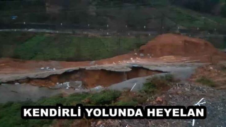 KENDİRLİ YOLUNDA HEYELAN