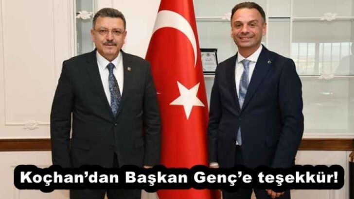 Koçhan’dan Başkan Genç’e teşekkür!