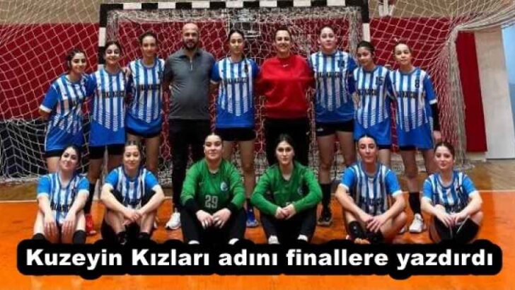 Kuzeyin Kızları adını finallere yazdırdı
