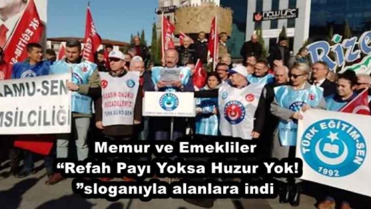 Memur ve Emekliler “Refah Payı Yoksa Huzur Yok!”sloganıyla alanlara indi