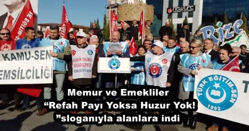 Memur ve Emekliler “Refah Payı Yoksa Huzur Yok!”sloganıyla alanlara indi