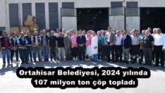 Ortahisar Belediyesi, 2024 yılında 107 milyon ton çöp topladı