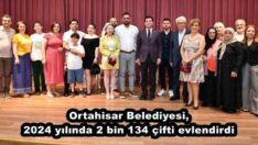 Ortahisar Belediyesi, 2024 yılında 2 bin 134 çifti evlendirdi