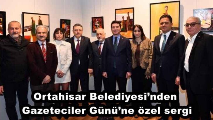 Ortahisar Belediyesi’nden Gazeteciler Günü’ne özel sergi