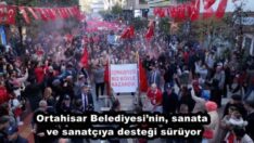 Ortahisar Belediyesi’nin, sanata ve sanatçıya desteği sürüyor