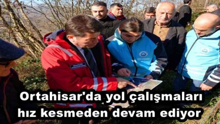 Ortahisar’da yol çalışmaları hız kesmeden devam ediyor 