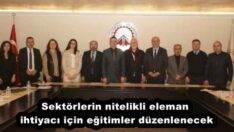 Sektörlerin nitelikli eleman ihtiyacı için eğitimler düzenlenecek