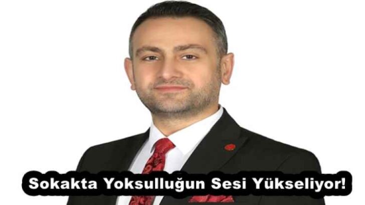 Sokakta Yoksulluğun Sesi Yükseliyor! 
