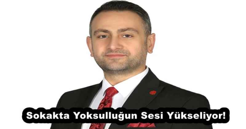 Sokakta Yoksulluğun Sesi Yükseliyor! 