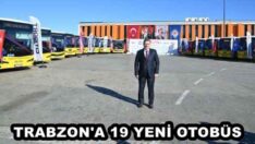 TRABZON’A 19 YENİ OTOBÜS