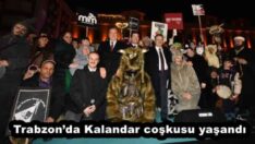 Trabzon’da Kalandar coşkusu yaşandı