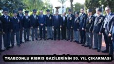 TRABZONLU KIBRIS GAZİLERİNİN 50. YIL ÇIKARMASI