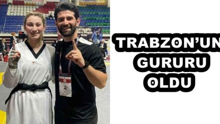 TRABZON’UN GURURU OLDU