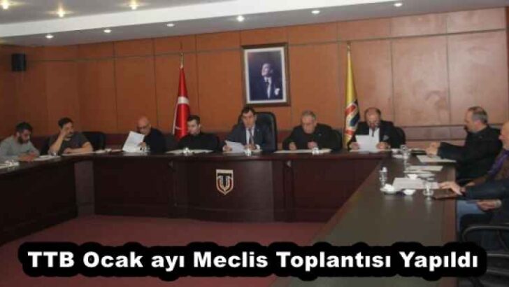 TTB Ocak ayı Meclis Toplantısı Yapıldı
