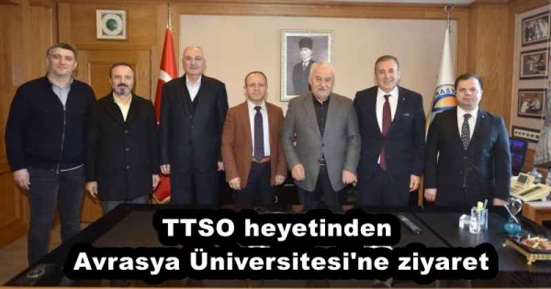 TTSO heyetinden Avrasya Üniversitesi'ne ziyaret