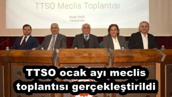 TTSO ocak ayı meclis toplantısı gerçekleştirildi