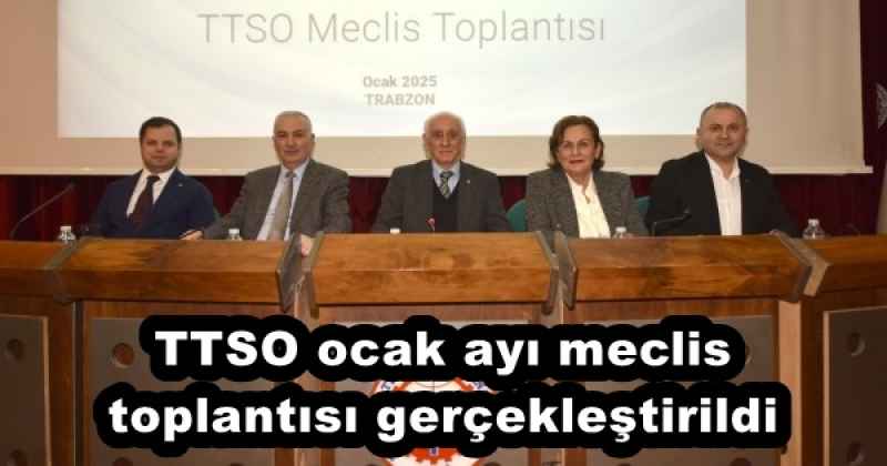 TTSO ocak ayı meclis toplantısı gerçekleştirildi