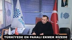 TÜRKİYEDE EN PAHALI EKMEK RİZEDE