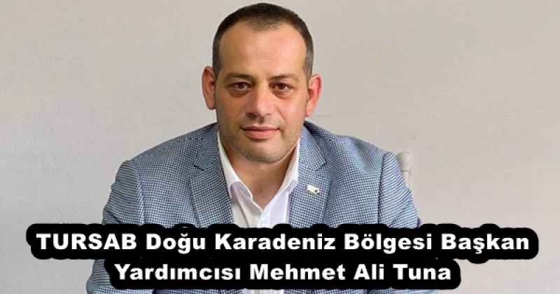 TURSAB Doğu Karadeniz Bölgesi Başkan Yardımcısı Mehmet Ali Tuna