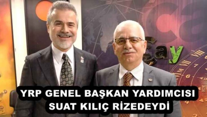 YRP GENEL BAŞKAN YARDIMCISI SUAT KILIÇ RİZEDEYDİ ESKİ BAKAN SUAT KILIÇ’’TÜRKİYE ZOR SÜREÇTEN GEÇİYOR’’