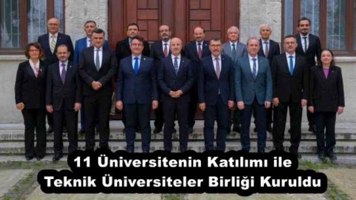 11 Üniversitenin Katılımı ile Teknik Üniversiteler Birliği Kuruldu