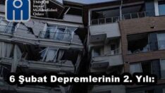 6 Şubat Depremlerinin 2. Yılı:
