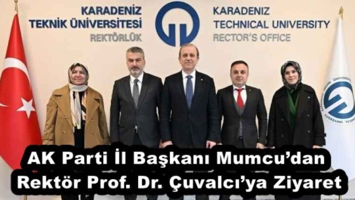 AK Parti İl Başkanı Mumcu’dan Rektör Prof. Dr. Çuvalcı’ya Ziyaret