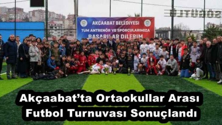 Akçaabat’ta Ortaokullar Arası Futbol Turnuvası Sonuçlandı
