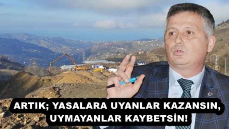 ARTIK; YASALARA UYANLAR KAZANSIN, UYMAYANLAR KAYBETSİN!